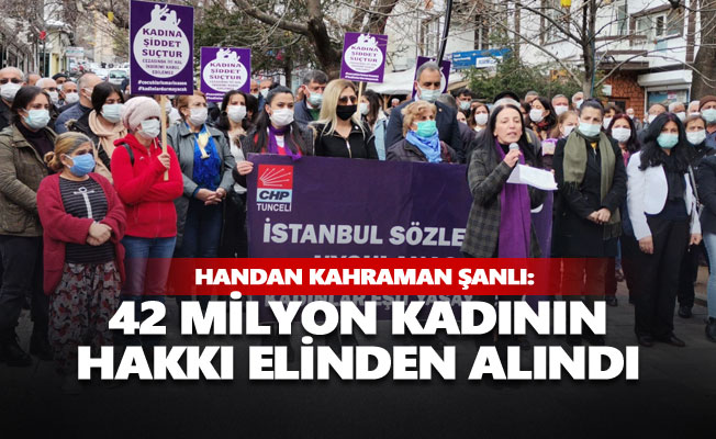 Handan Kahraman Şanlı: 42 milyon kadının hakkı elinden alındı