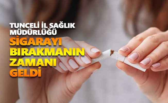 Tunceli İSM: Sigarayı bırakmanın zamanı geldi