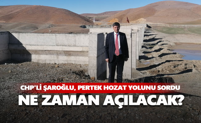 CHP'li Şaroğlu, Pertek Hozat yolunu sordu