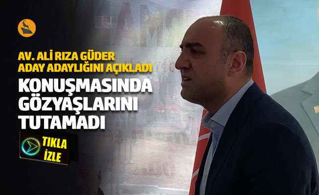 Av. Ali Rıza Güder, CHP'den milletvekilliği aday adaylığını açıkladı
