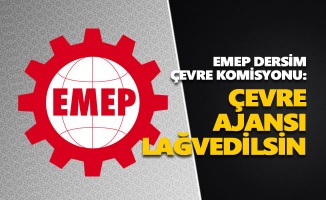 EMEP Dersim: 'Çevre ajansı lağvedilsin'