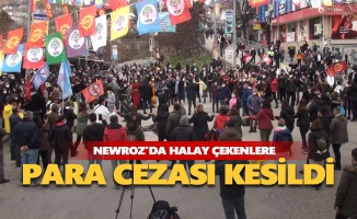 Newroz'da halay çekenlere para cezası kesildi