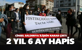 Fıstıkçıoğlu'ndaki cinsel saldırıya ilişkin karar çıktı