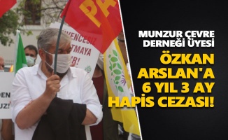 Özkan Arslan'a 6 yıl 3 ay hapis cezası!