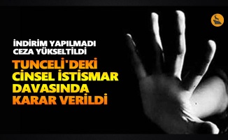 Tunceli'deki cinsel istismar davasında karar verildi