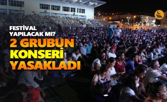 Valilik festival kapsamında 2 grubun konserini yasakladı