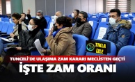 Tunceli'de ulaşıma zam kararı meclisten geçti