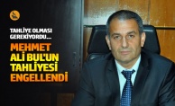 Mehmet Ali Bul'un tahliyesi engellendi